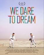 Watch We Dare to Dream Sflix