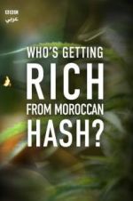 Watch Who\'s Getting Rich from Moroccan Hash? Sflix