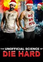 Watch The Unofficial Science of Die Hard Sflix