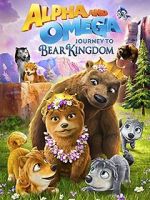 Watch Alpha and Omega: Journey to Bear Kingdom (Short 2017) Sflix