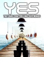 Watch Yes They are Controlling Our Minds Sflix