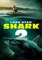 Watch Lone Star Shark 2 Sflix