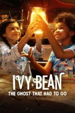 Watch Ivy + Bean: The Ghost That Had to Go Sflix
