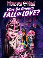 Watch Monster High: Why Do Ghouls Fall in Love? Sflix