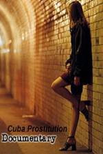 Watch Cuba Prostitution Documentary Sflix