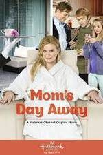 Watch Mom's Day Away Sflix