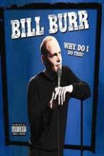 Watch Bill Burr: Why Do I Do This? Sflix