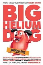 Watch Big Helium Dog Sflix