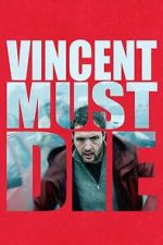 Watch Vincent Must Die Sflix