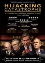 Watch Hijacking Catastrophe: 9/11, Fear & the Selling of American Empire Sflix