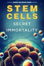 Watch Stem Cells: The Secret to Immortality Sflix