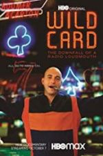 Watch Wild Card: The Downfall of a Radio Loudmouth Sflix