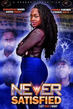 Watch Never Satisfied Sflix