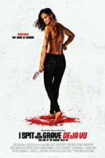 Watch I Spit on Your Grave: Deja Vu Sflix