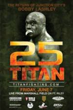 Watch Titan Fighting Championship 25: Kevin Asplund vs. Bobby Lashley Sflix