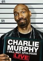 Watch Charlie Murphy: I Will Not Apologize Sflix