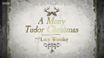Watch A Merry Tudor Christmas with Lucy Worsley Sflix