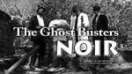 Watch The Ghost Busters: Noir Sflix