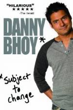 Watch Danny Bhoy: Subject to Change Sflix