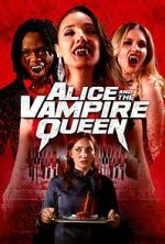 Watch Alice and the Vampire Queen Sflix