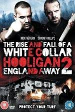Watch White Collar Hooligan 2 England Away Sflix