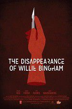 Watch The Disappearance of Willie Bingham Sflix