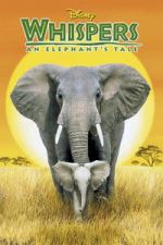 Watch Whispers: An Elephant\'s Tale Sflix