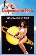 Watch Emmanuelle in Space 7: The Meaning of Love Sflix