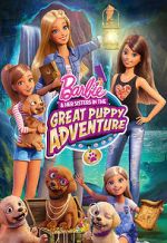 Watch Barbie & Her Sisters in the Great Puppy Adventure Sflix