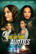 Watch Operation: Aunties Sflix