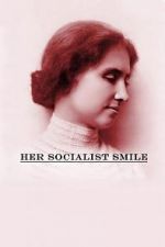 Watch Her Socialist Smile Sflix