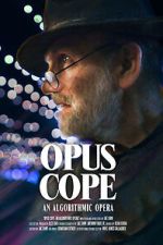 Watch Opus Cope: An Algorithmic Opera Sflix