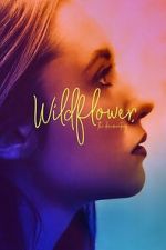 Watch Wildflower: The Documentary Sflix