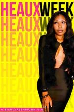 Watch Heaux Week Sflix