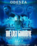 Watch Odesza: The Last Goodbye Cinematic Experience Sflix
