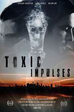 Watch Toxic Impulses Sflix