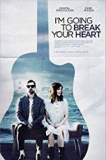 Watch I\'m Going to Break Your Heart Sflix