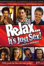 Watch Relax It's Just Sex Sflix