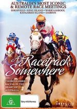 Watch A Racetrack Somewhere Sflix