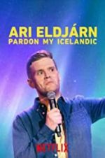 Watch Ari Eldjrn: Pardon My Icelandic Sflix
