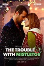 Watch The Trouble with Mistletoe Sflix