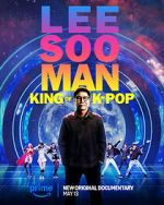 Watch Lee Soo Man: King of K-Pop Sflix