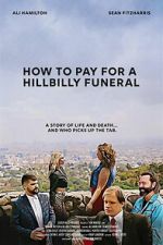 Watch How to Pay for a Hillbilly Funeral Sflix