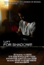 Watch Left for Shadows Sflix