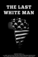 Watch The Last White Man Sflix