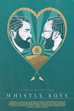 Watch Whistle Boys (Short 2017) Sflix