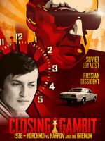 Watch Closing Gambit: 1978 Korchnoi versus Karpov and the Kremlin Sflix