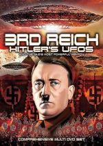 Watch 3rd Reich: Hitler\'s UFOs and the Nazi\'s Most Powerful Weapon Sflix