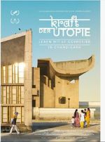 Watch Kraft der Utopie - Leben mit Corbusier in Chandigarh Sflix