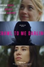 Watch Crawl to Me Darling Sflix